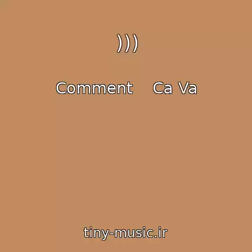 کاور آهنگ ))) از Comment    Ca Va