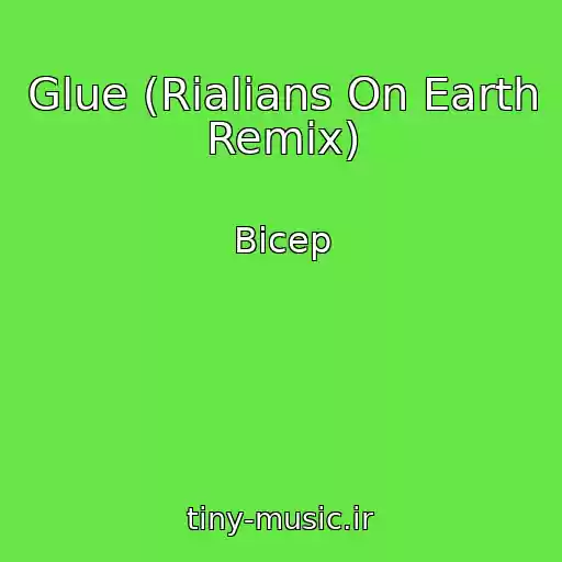 کاور آهنگ Glue (Rialians On Earth Remix) از Bicep