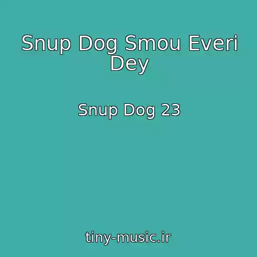 کاور آهنگ Snup Dog Smou Everi Dey از Snup Dog 23
