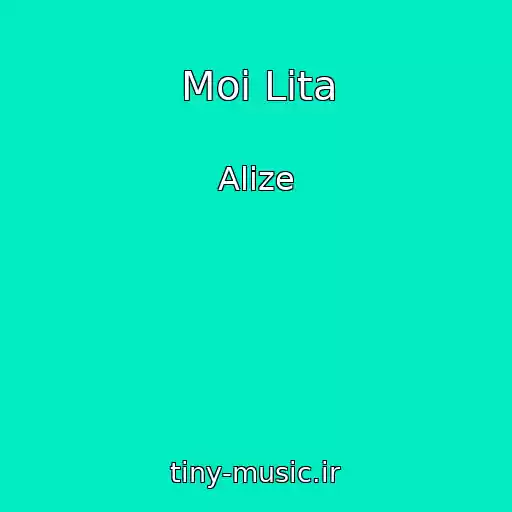 کاور آهنگ Moi Lita از Alize