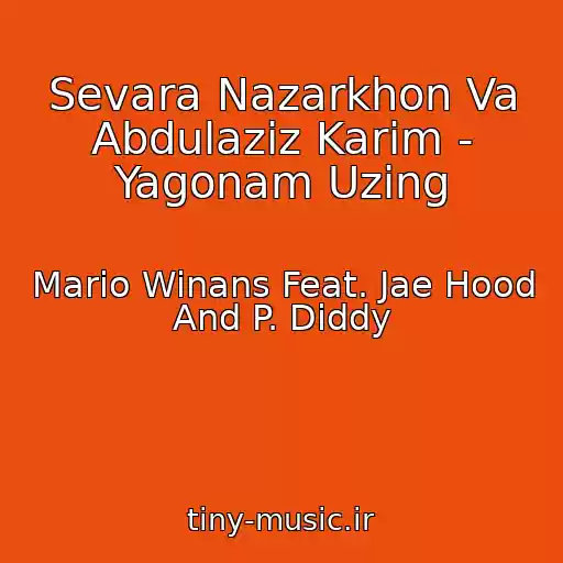 کاور آهنگ Sevara Nazarkhon Va Abdulaziz Karim - Yagonam Uzing از Mario Winans Feat. Jae Hood And P. Diddy