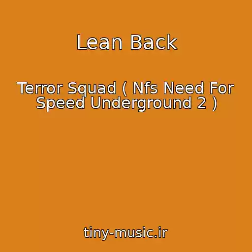 کاور آهنگ Lean Back از Terror Squad ( Nfs Need For Speed Underground 2 )