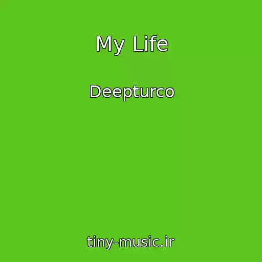 کاور آهنگ My Life از Deepturco