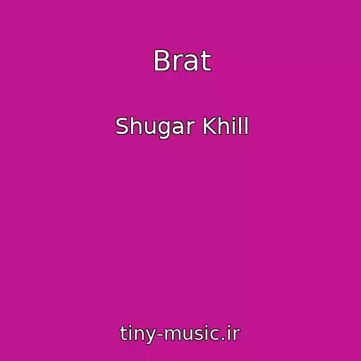 کاور آهنگ Brat از Shugar Khill