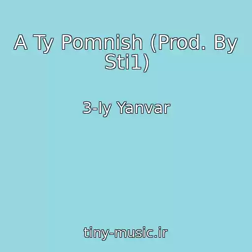 کاور آهنگ A Ty Pomnish (Prod. By Sti1) از 3-Iy Yanvar