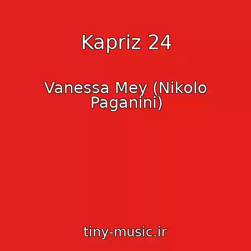 کاور آهنگ Kapriz 24 از Vanessa Mey (Nikolo Paganini)