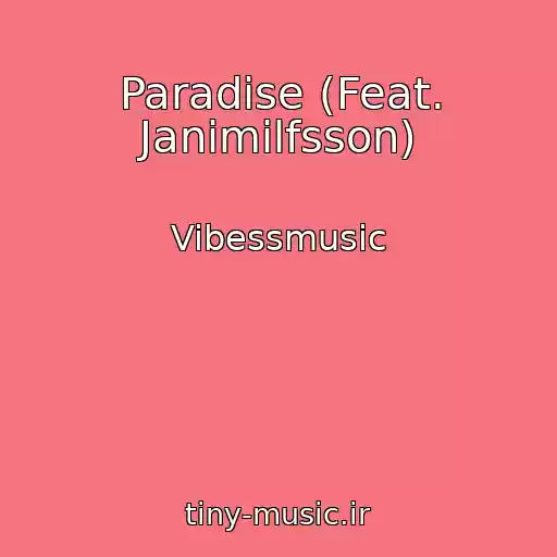 کاور آهنگ Paradise (Feat. Janimilfsson) از Vibessmusic