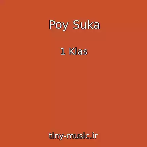 کاور آهنگ Poy Suka از 1 Klas