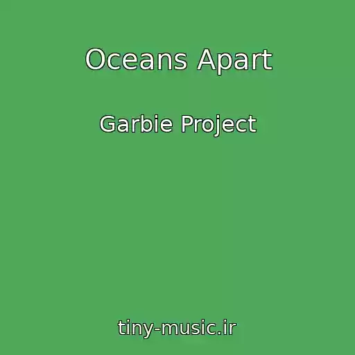 کاور آهنگ Oceans Apart از Garbie Project