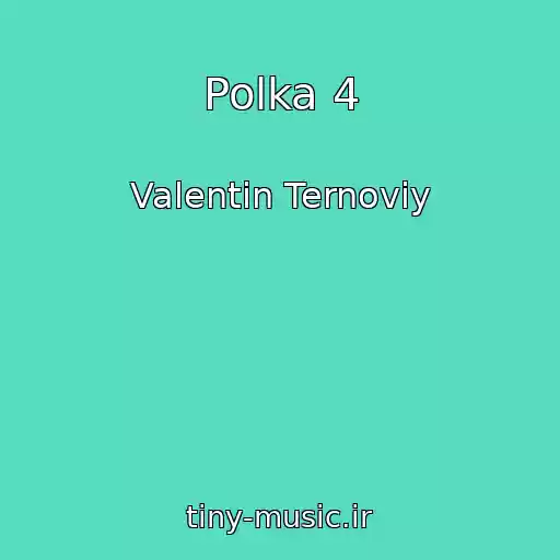 کاور آهنگ Polka 4 از Valentin Ternoviy