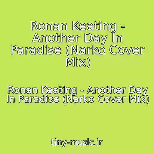 کاور آهنگ Ronan Keating - Another Day In Paradise (Narko Cover Mix) از Ronan Keating - Another Day In Paradise (Narko Cover Mix)