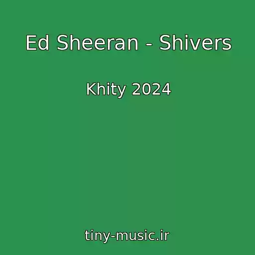 کاور آهنگ Ed Sheeran - Shivers از Khity 2024