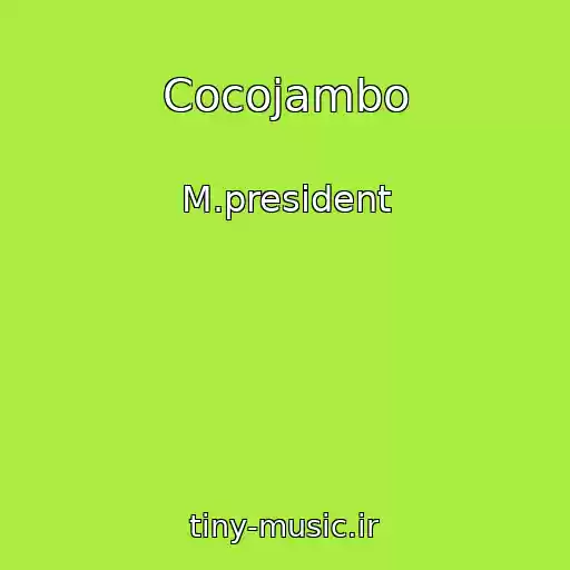 کاور آهنگ Cocojambo از M.president