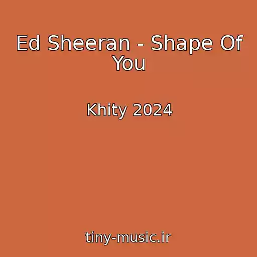 کاور آهنگ Ed Sheeran - Shape Of You از Khity 2024