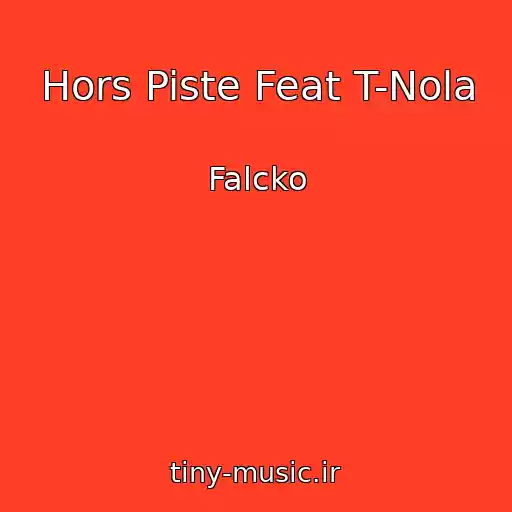 کاور آهنگ Hors Piste Feat T-Nola از Falcko