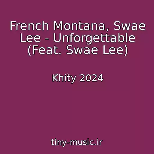 کاور آهنگ French Montana, Swae Lee - Unforgettable (Feat. Swae Lee) از Khity 2024