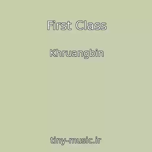 کاور آهنگ First Class از Khruangbin