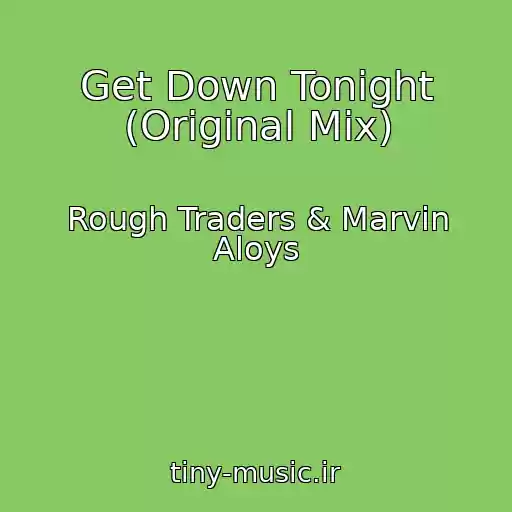کاور آهنگ Get Down Tonight (Original Mix) از Rough Traders & Marvin Aloys