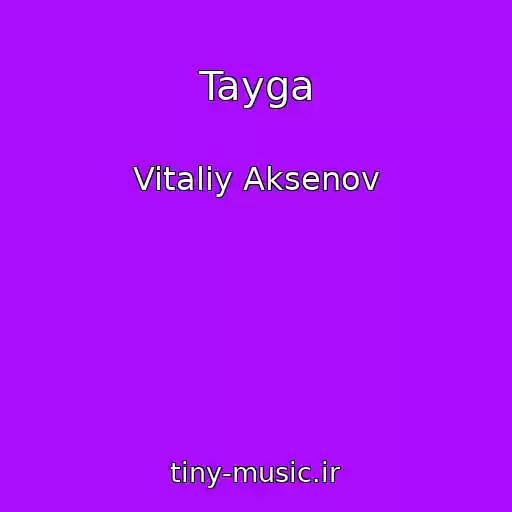 کاور آهنگ Tayga از Vitaliy Aksenov