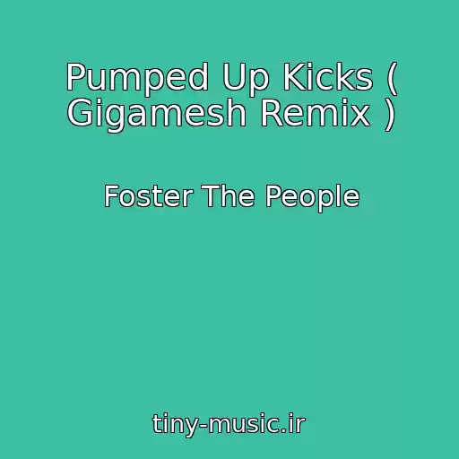 کاور آهنگ Pumped Up Kicks ( Gigamesh Remix ) از Foster The People