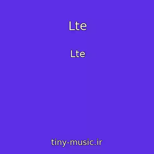 کاور آهنگ Lte از Lte