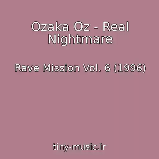 کاور آهنگ Ozaka Oz - Real Nightmare از Rave Mission Vol. 6 (1996)
