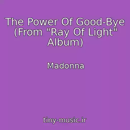 کاور آهنگ The Power Of Good-Bye (From "Ray Of Light" Album) از Madonna