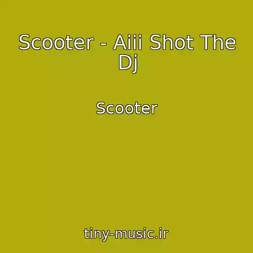 کاور آهنگ Scooter - Aiii Shot The Dj از Scooter