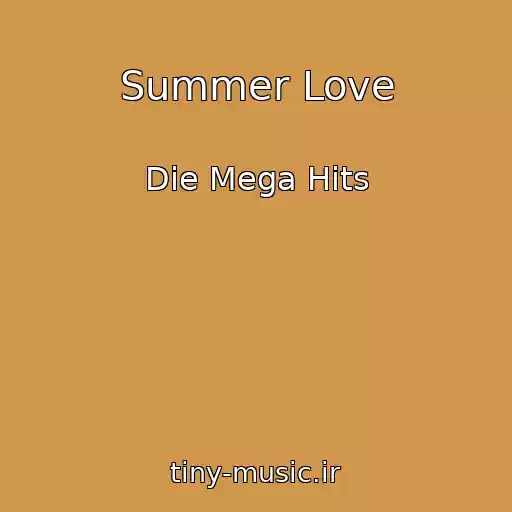 کاور آهنگ Summer Love از Die Mega Hits