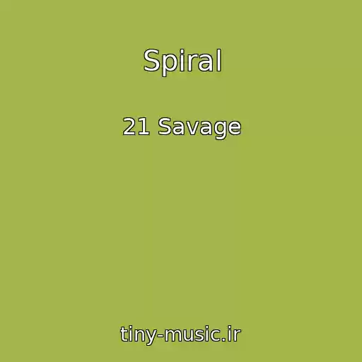 کاور آهنگ Spiral از 21 Savage