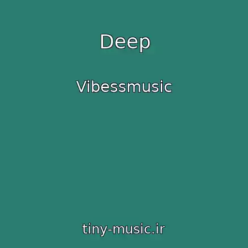کاور آهنگ Deep از Vibessmusic