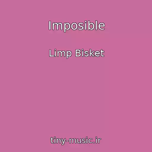 کاور آهنگ Imposible از Limp Bisket