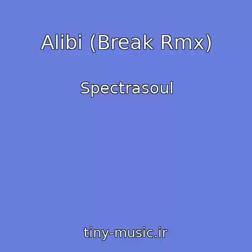 کاور آهنگ Alibi (Break Rmx) از Spectrasoul