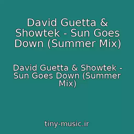 کاور آهنگ David Guetta & Showtek - Sun Goes Down (Summer Mix) از David Guetta & Showtek - Sun Goes Down (Summer Mix)