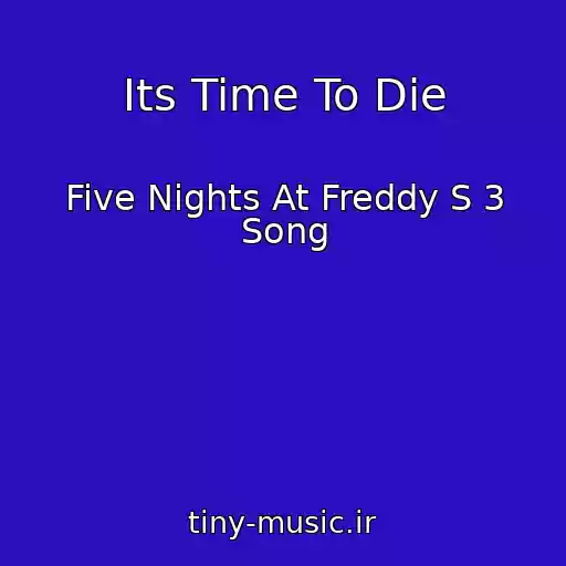 کاور آهنگ Its Time To Die از Five Nights At Freddy S 3 Song