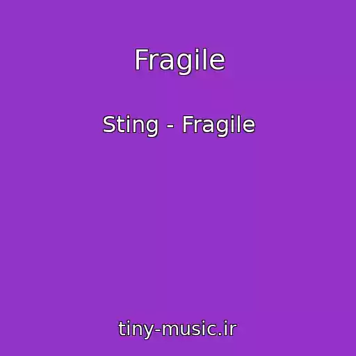 کاور آهنگ Fragile از Sting - Fragile