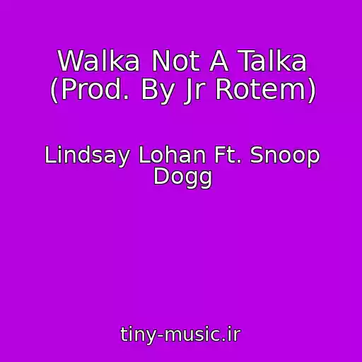 کاور آهنگ Walka Not A Talka (Prod. By Jr Rotem) از Lindsay Lohan Ft. Snoop Dogg