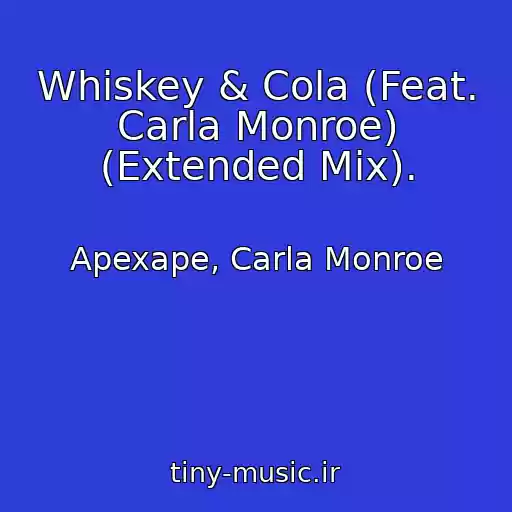 کاور آهنگ Whiskey & Cola (Feat. Carla Monroe) (Extended Mix). از Apexape, Carla Monroe