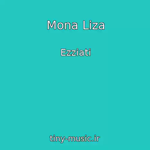 کاور آهنگ Mona Liza از Ezziati