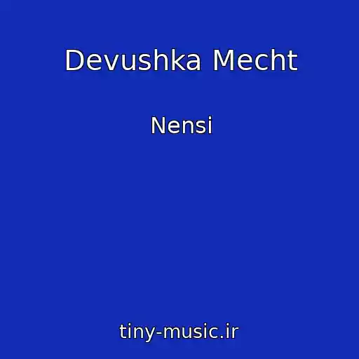 کاور آهنگ Devushka Mecht از Nensi