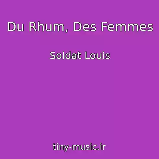 کاور آهنگ Du Rhum, Des Femmes از Soldat Louis