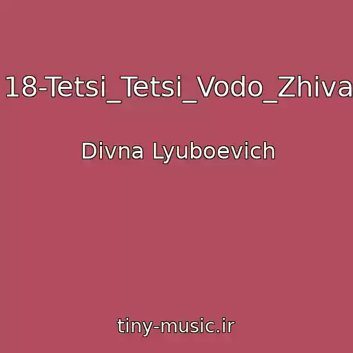 کاور آهنگ 18-Tetsi_Tetsi_Vodo_Zhiva از Divna Lyuboevich
