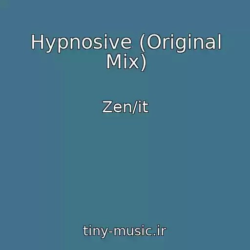 کاور آهنگ Hypnosive (Original Mix) از Zen/it