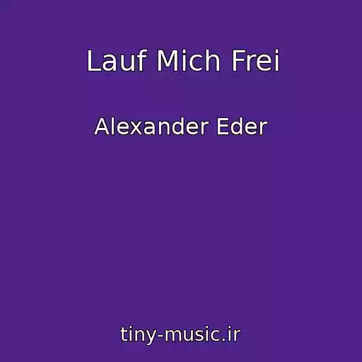 کاور آهنگ Lauf Mich Frei از Alexander Eder