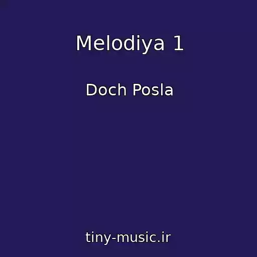کاور آهنگ Melodiya 1 از Doch Posla