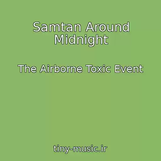 کاور آهنگ Samtan Around Midnight از The Airborne Toxic Event