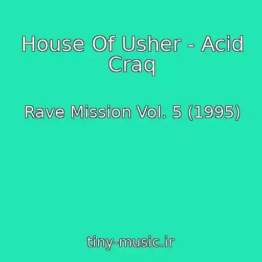 کاور آهنگ House Of Usher - Acid Craq از Rave Mission Vol. 5 (1995)