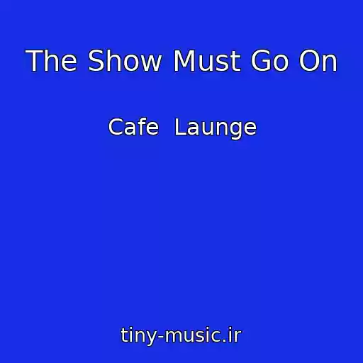 کاور آهنگ The Show Must Go On از Cafe  Launge