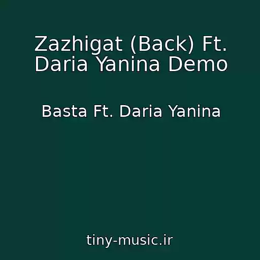 کاور آهنگ Zazhigat (Back) Ft. Daria Yanina Demo از Basta Ft. Daria Yanina