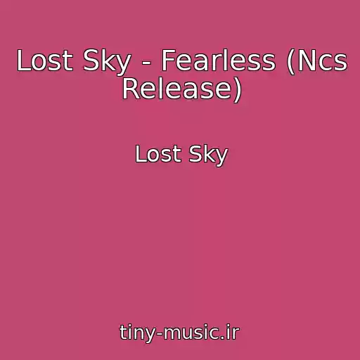 کاور آهنگ Lost Sky - Fearless (Ncs Release) از Lost Sky